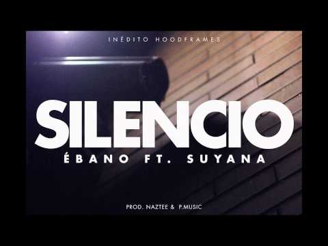 Inédito HOODFRAMES - Silencio - Ébano  Ft. Suyana