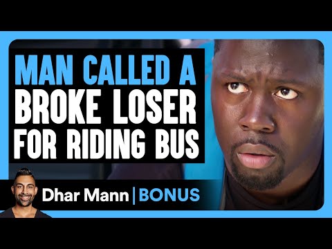 Man Called A BROKE LOSER For RIDING THE BUS | Dhar Mann Bonus!