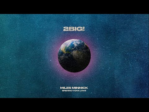 Miles Minnick - 2BIG! (feat. Brenno + Toyalove) {Official Audio}