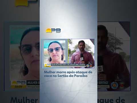 Mulher morre após ataque de vaca no Sertão da Paraíba