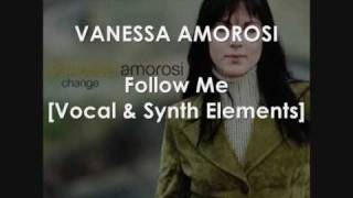 Vanessa Amorosi -  Follow Me (Vocal &amp; Synth Elements)