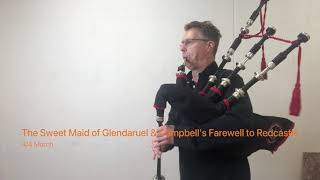 The Sweet Maid of Glendaruel &amp; Campbell's Farewell to Redcastle -  Duncan MacRae bagpipes SL10