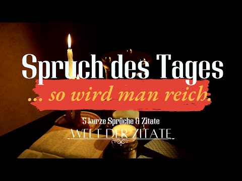 Spruch des Tages - 5 kurze Sprüche, schöne Weisheiten, Zitate zum Nachdenken - lebensverändernd