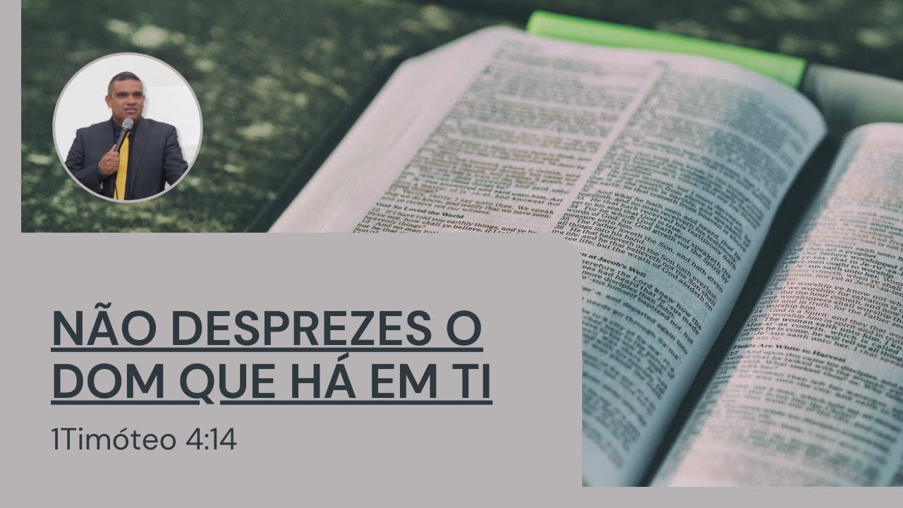 NÃO DESPREZES O DOM QUE HÁ EM TI - 1 Timóteo 4:14 - Pr Jeferson Henrique