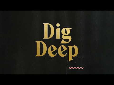 Video thumbnail for Dig Deep