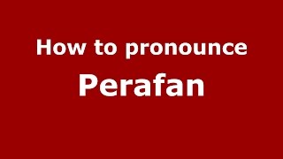 How to pronounce Perafan