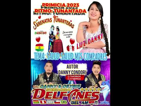 LOS DELFINES DEL AMOR & LUZ DANNY - SALUD SALUD MIS COMPADRES ( TUNANTADA PRIMICIA 2023 )