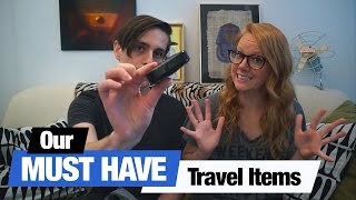 Our MUST HAVE Travel Items