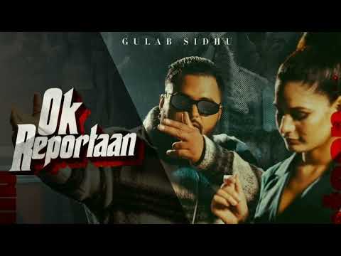 Ok Reportaan : Gulab Sidhu (Official Song) New Punjabi Songs \ Full Reportaan Ok Tere Yaar Diyan