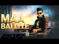Maa Balliye Full Song A Kay Feat Deep Jandu Latest Punjabi Songs 2016 Speed Records