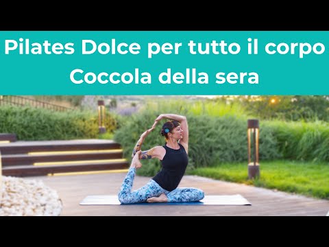 Pilates Dolce per Tutto il Corpo - Allenamento Soft - Coccola della sera | Esercizi a casa