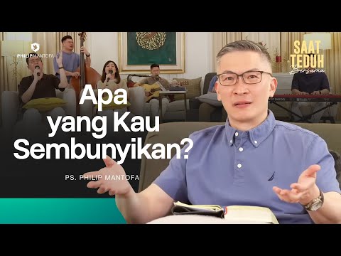 APA YANG KAU SEMBUNYIKAN? - Saat Teduh Bersama | 19 November 2025 (Official Philip Mantofa)