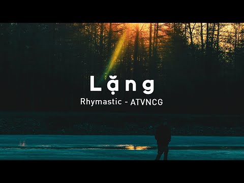 Lặng - Rhymastic | Anh trai vượt ngàn chông gai 2024 [Lyrics Video]