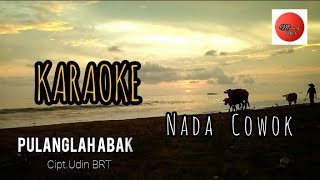 Download lagu Pulanglah Abak - cipt Udin BRT(karaoke)Nada Cowok mp3