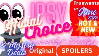 IPSY June 2026 SPOILERS! FEW Choice Day Picks + HUGE Price Drops & Mystery Bag Bundle Duo Deals !!