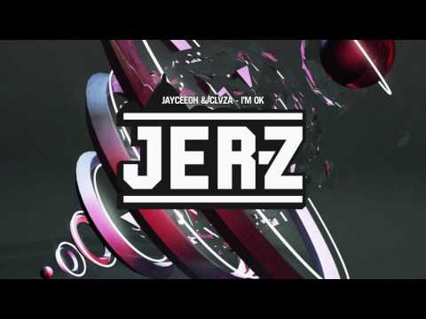 Jayceeoh & CLVZA - I'M OK