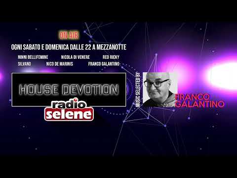 HOUSE DEVOTION - FRANCO GALANTINO ~•(2)•~