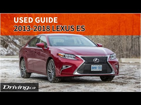 2013-2018 Lexus ES | Used Buyer's Guide | Driving.ca
