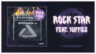 Specimen A - Rock Star feat. SUFFICE [Rock Star EP] Funkatech Records