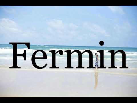 How To Pronounce Fermin🌈🌈🌈🌈🌈🌈Pronunciation Of Fermin