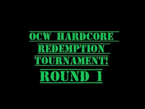 OCW Hardcore Redemption Tournament Round 1 Highlights