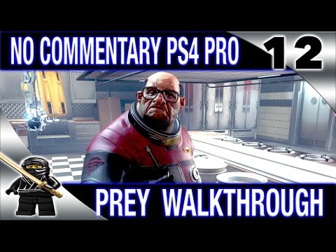 PREY Walkthrough No Commentary - Part 12 2017 PREY (PS4 Pro) - The Cook's Request