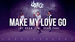 Make My Love Go - Jay Sean ft. Sean Paul - Choreography - FitDance Life