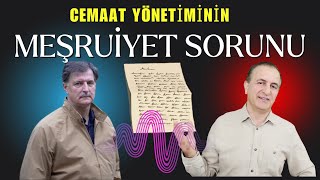 Cemaati yönetiminin meşruiyet sorununa dair görüşlerim (ses)
