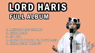 Download lagu LORD HARIS - FULL ALBUM mp3 Download lagu LORD HARIS - FULL ALBUM mp3