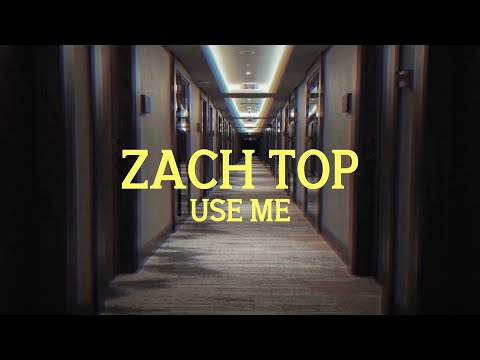Use Me - Zach Top