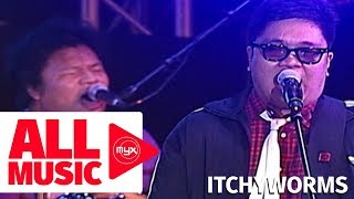 ITCHYWORMS - Gusto Ko Lamang sa Buhay (MYX MO! 2011)