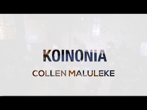 Collen Maluleke - Koinonia | Official Video