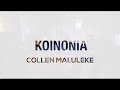 Collen Maluleke Koinonia Official Video