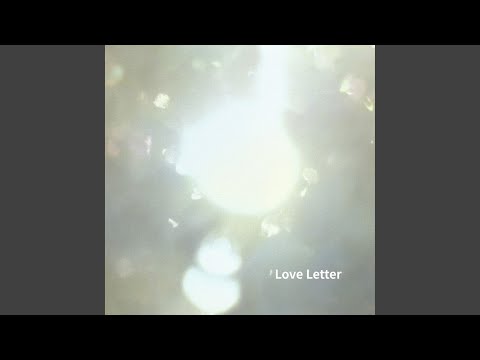 Video thumbnail for Love Letter