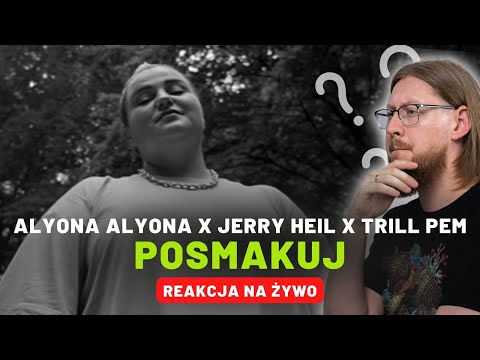 alyona alyona x Jerry Heil x Trill Pem "Posmakuj" | REAKCJA NA ŻYWO 🔴
