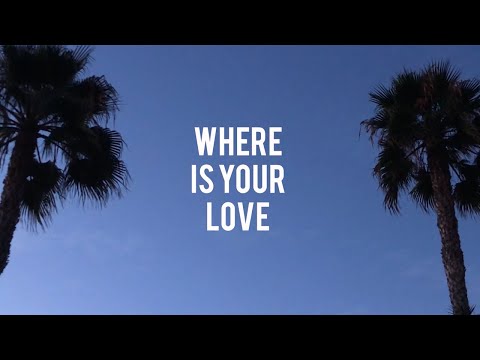 Where Is Your Love - J Lisk