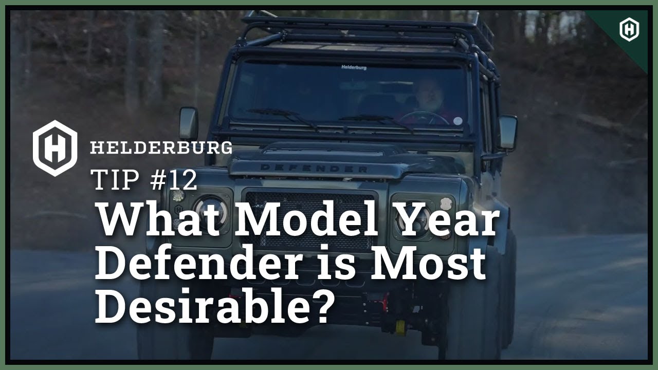 What Model Year Defender is Most Desirable – Tip #12