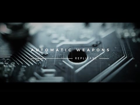 Automatic Weapons   Replicant