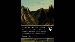D'ri and I. A Tale of Daring Deeds in the Second War with the British. Being the Mem- Full Audiobook