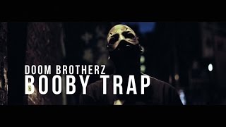 DOOM BROTHERZ - BOOBY TRAP (OFFICIAL VIDEO)
