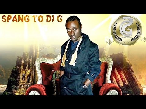 Spang To Di G - Nah Go Fail [Deluxe Riddim] August 2015