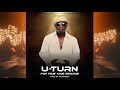 P2K Feat King George - U-Turn (Official Lyric Video)