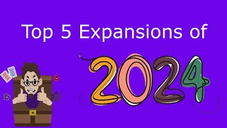 Top 5 Expansions of 2024