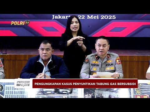RESISI UPDATE: LIVE - PENGUNGKAPAN KASUS PENYUNTIKAN TABUNG GAS BERSUBSIDI 22/05/25 (10.00)
