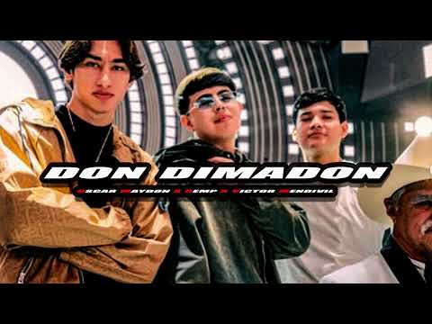 Oscar Maydon x Remp x Victor Mendivil - Don Dimadon