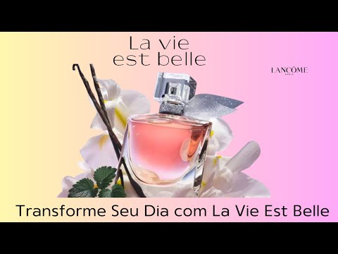 Desperte a Beleza da Vida com La Vie Est Belle ✨Lâncome La Vie Est Belle - Perfume La Vie Est Belle