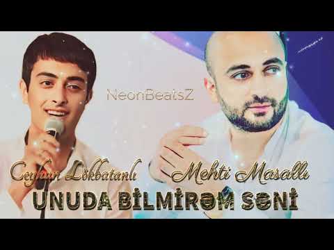 Ceyhun Lokbatanli & Mehti Masalli - Unuda Bilmirem Seni 2024 ( Remix NeonBeatsZ )