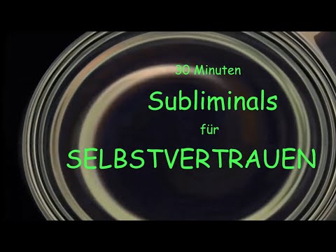30 Minuten Silent Subliminals für Selbstvertrauen.
