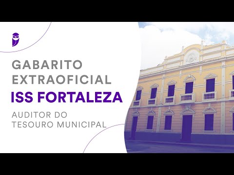 Gabarito Extraoficial ISS Fortaleza – Auditor do Tesouro Municipal