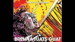Hubert von Goisern - Brenna tuats guat - 2011